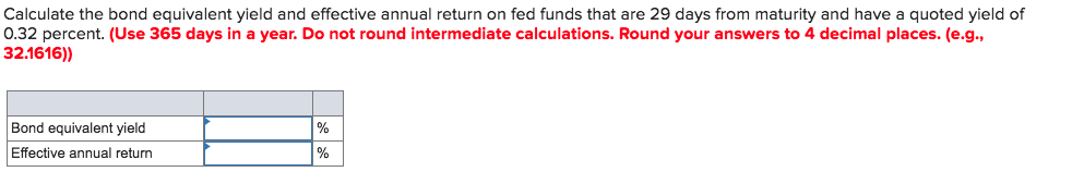  Calculate the bond equivalent yield and effective annual return on fed