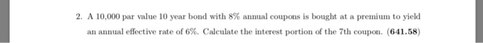 2. A 10,000 par value 10 year bond with 8% annual