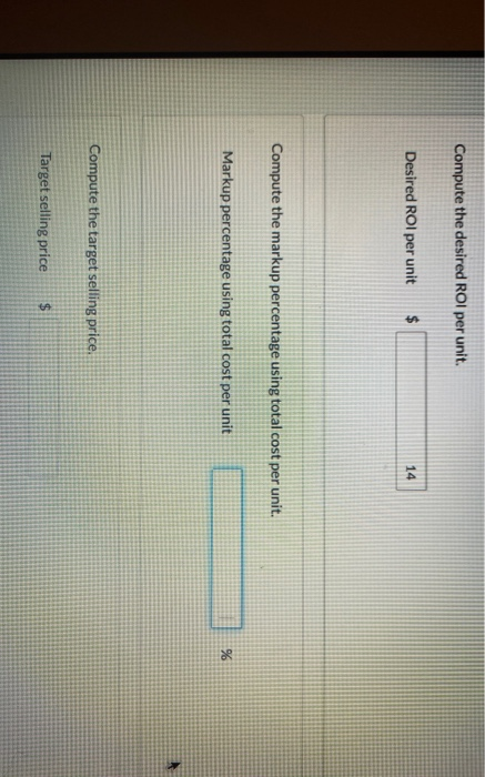 .......% Compute the target selling price = $........... Schopp Corporation makes a