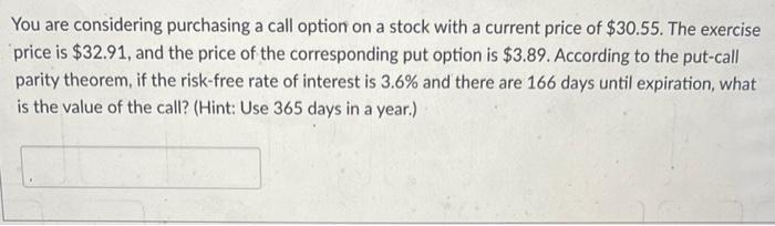 please round to 4 decimal places You are considering purchasing a call