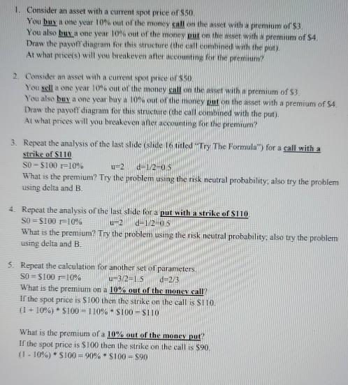 please answer all questions 1. Consider an asset with a current