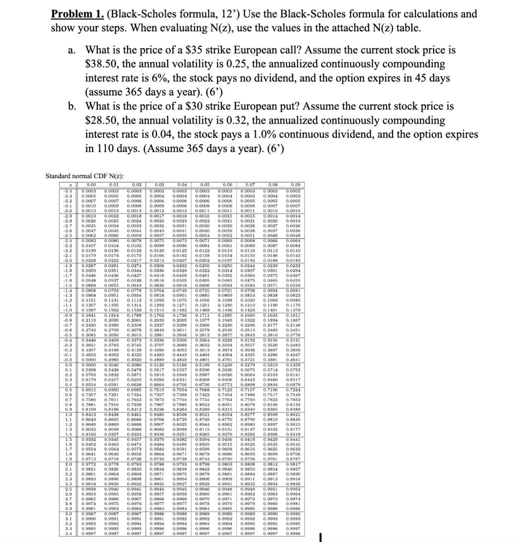  Problem 1. (Black-Scholes formula, 12') Use the Black-Scholes formula for calculations