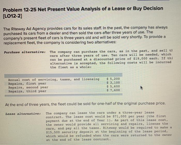  Problem 12-25 Net Present Value Analysis of a Lease or Buy