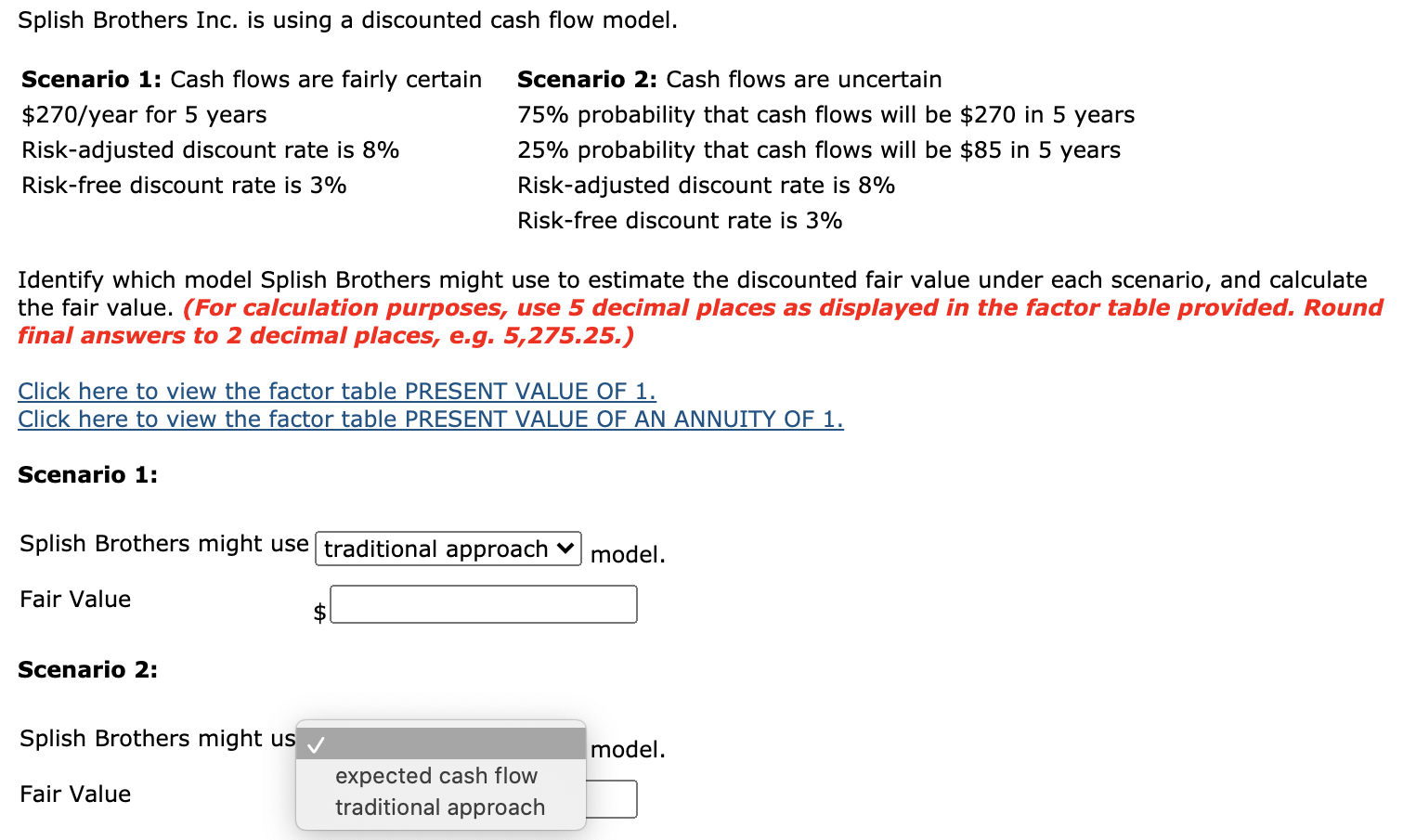  Splish Brothers Inc. is using a discounted cash flow model. Scenario