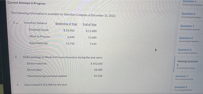  Current Attempt in Progress Question 1 Accounting Dropdown The following information