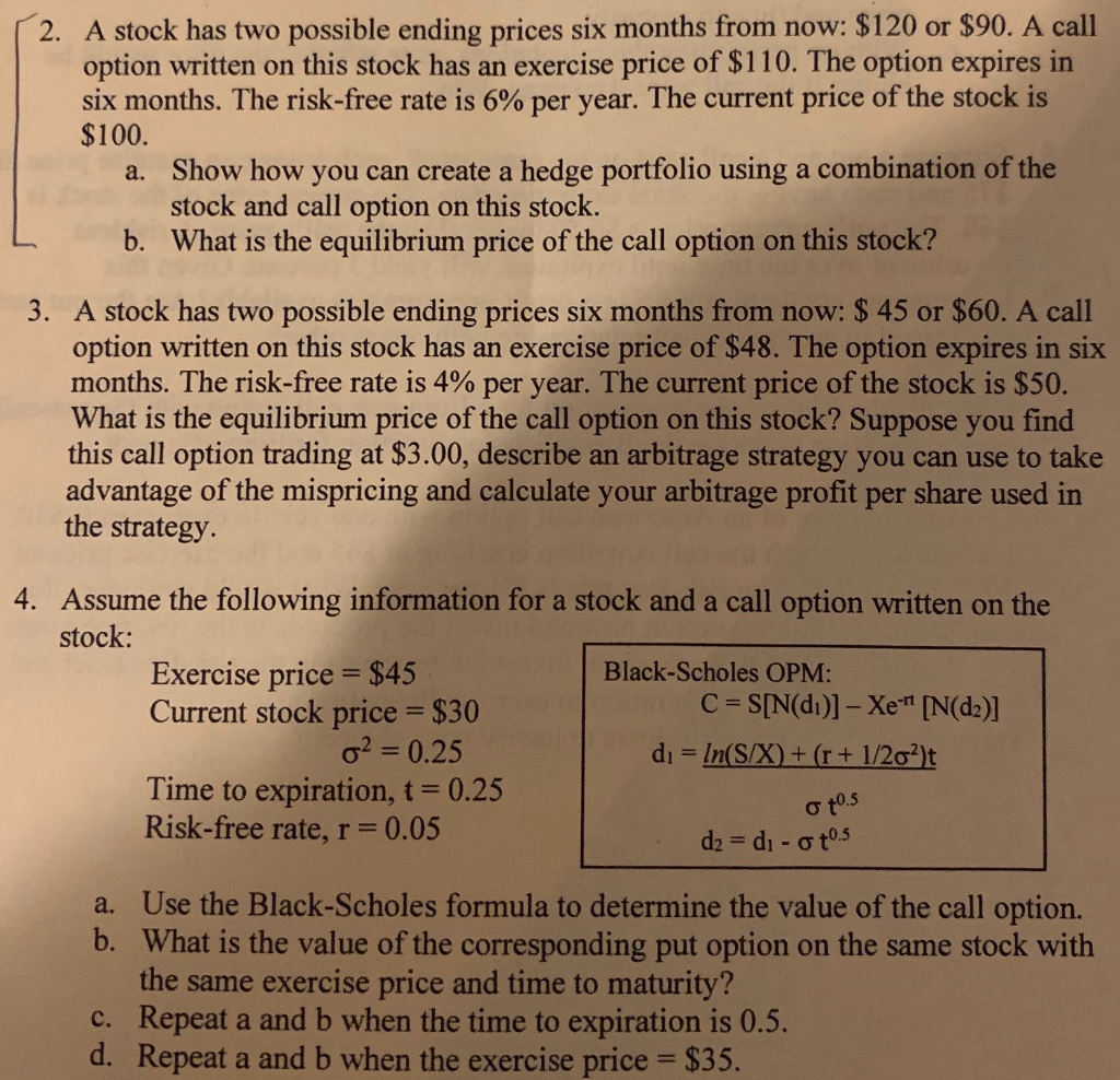2. A stock has two possible ending prices six months from