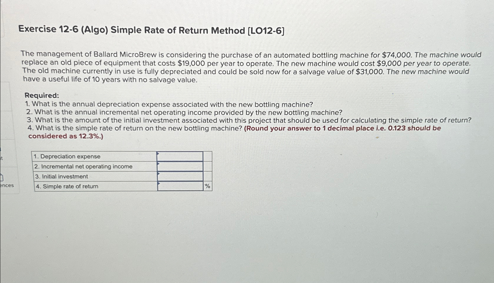  Exercise 12-6(Algo) Simple Rate of Return Method [L012-6] The management of