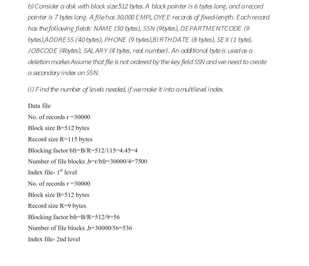  b) Consider a disk with block size 512 bytes. A block