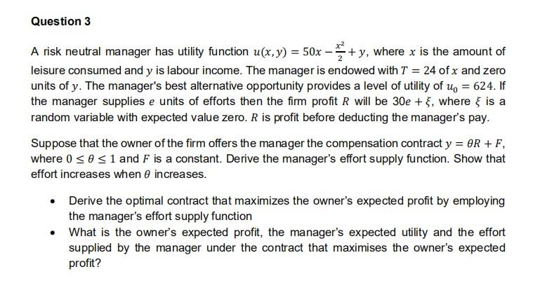 Question 3 A risk neutral manager has utility function u(x,y) =