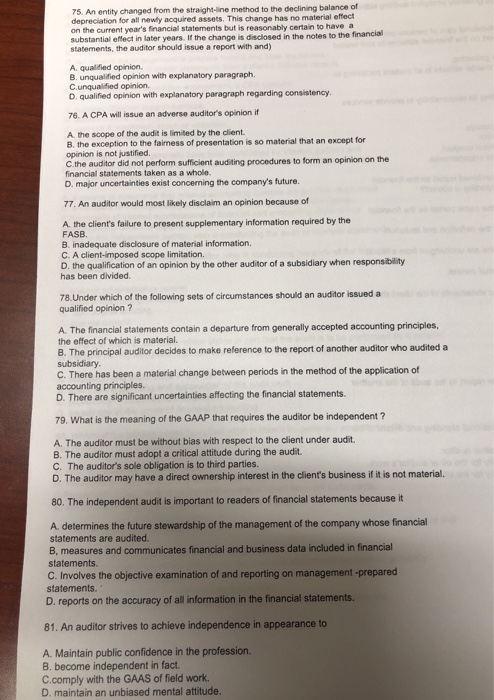  75. An entity changed from the straight-lin e method to the