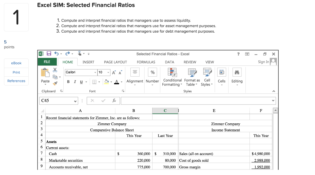  Excel SIM: Selected Financial Ratios 1. Compute and interpret financial ratios