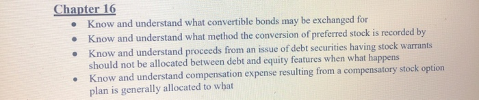  Chapter 16 Know and understand what convertible bonds may be exchanged