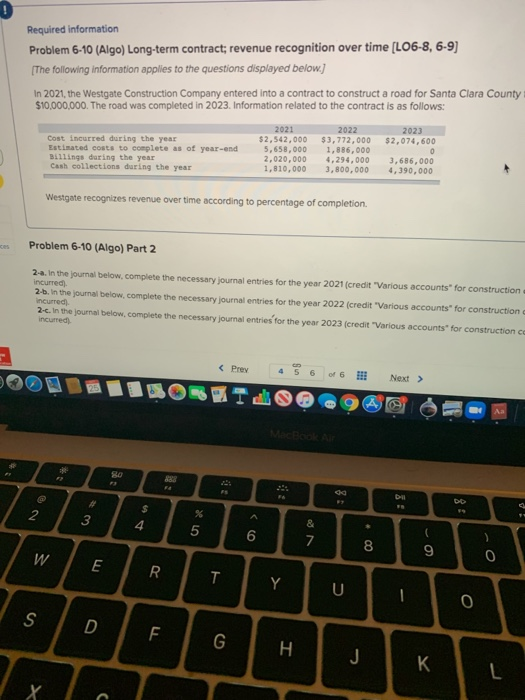  0 Required information Problem 6-10 (Algo) Long-term contract; revenue recognition over