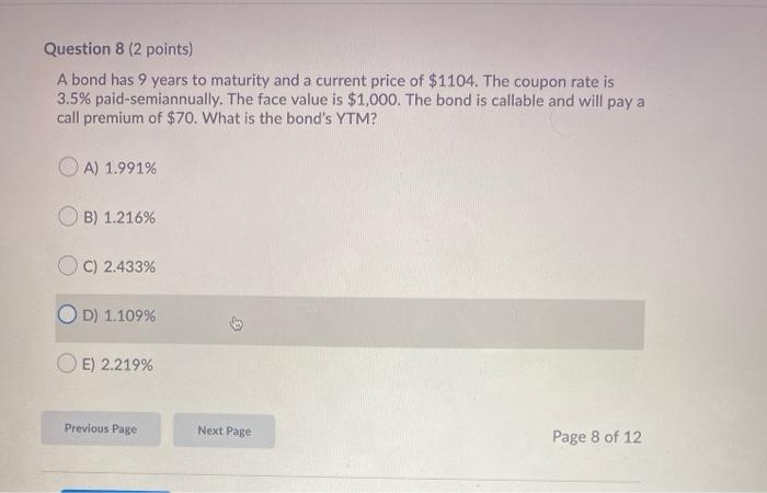  Question 8 (2 points) A bond has 9 years to maturity