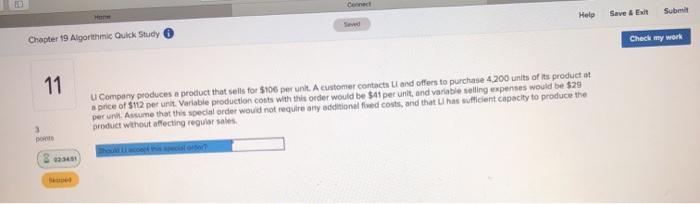  Help Save & Exit Submit Chapter 19 Algorithmic Quick Study Check