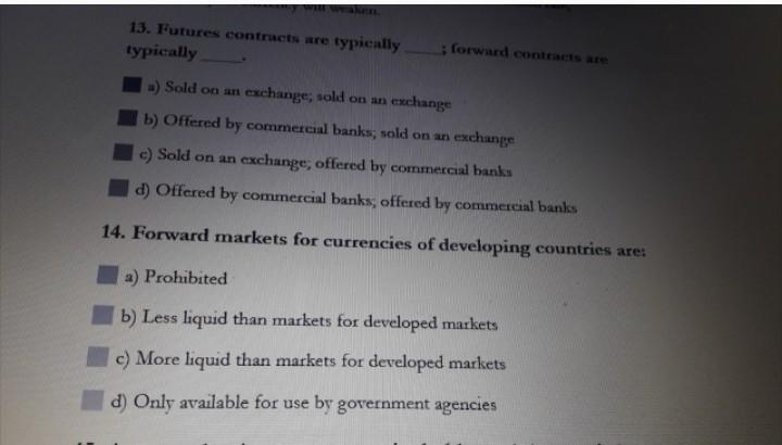 help please 13. Futures contracts are typically forward contracts are typically