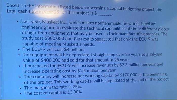 40 Based on the information listed below concerning a capital budgeting project,