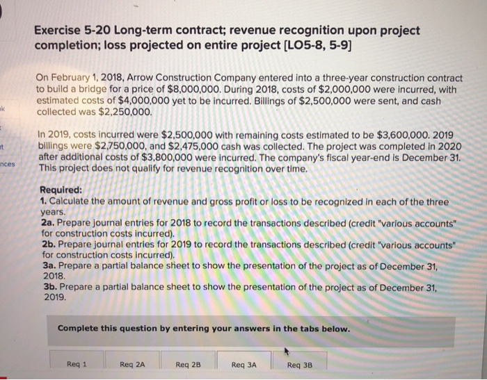  Exercise 5-20 Long-term contract; revenue recognition upon project completion; loss projected