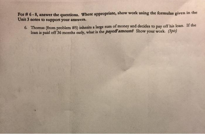  need help For #6-8, answer the questions. Where appropriate, show work