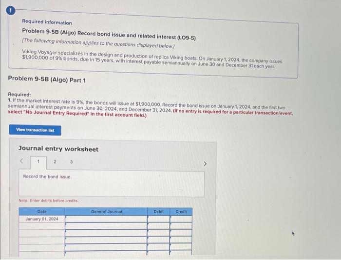  PLEASE HELP ASAP!! Required information Problem 9.5B (Algo) Record bond issue
