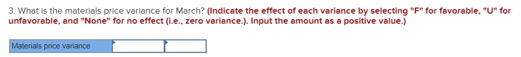 as a positive value.) 3. What is the materials price variance for