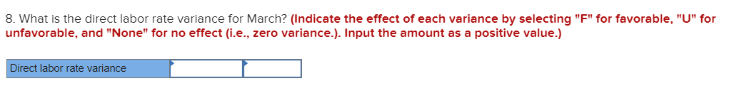 the amount as a positive value.) 8. What is the direct labor
