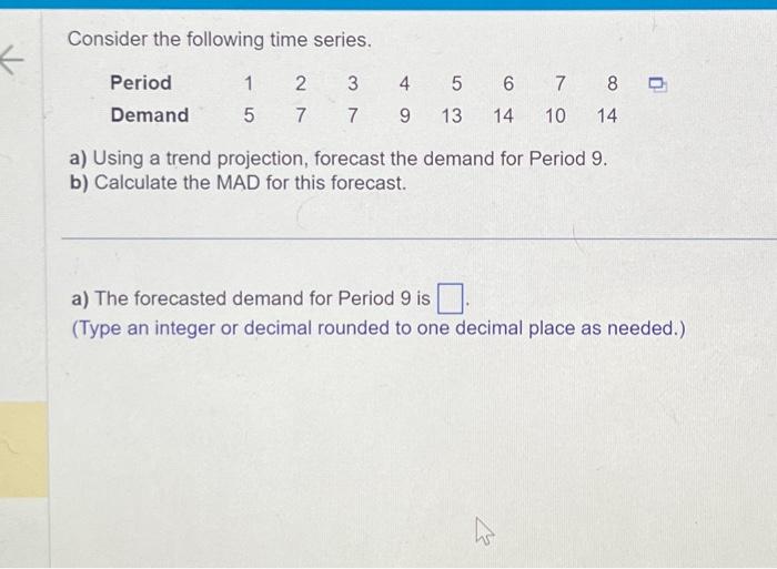  Consider the following time series. a) Using a trend projection, forecast