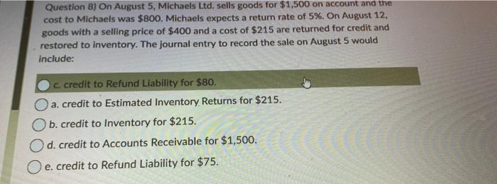 on account and the cost to Michaels was $800. Michaels expects a