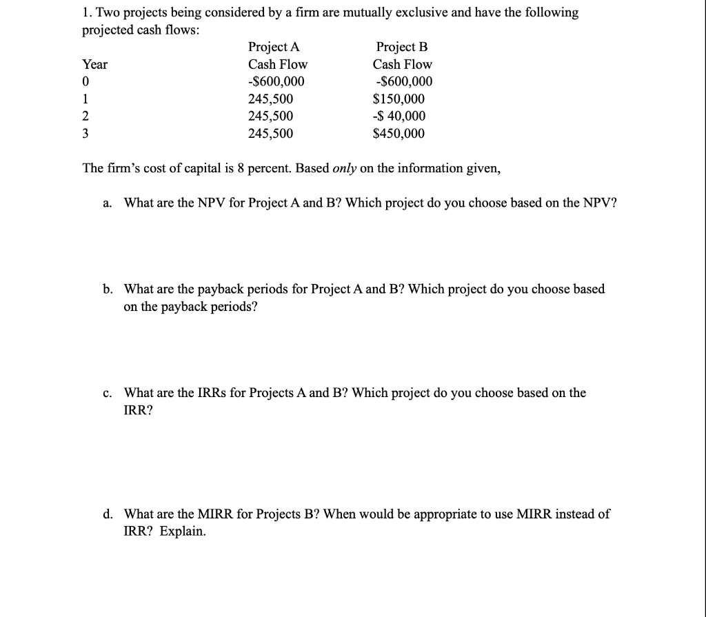 1. Two projects being considered by a firm are mutually exclusive