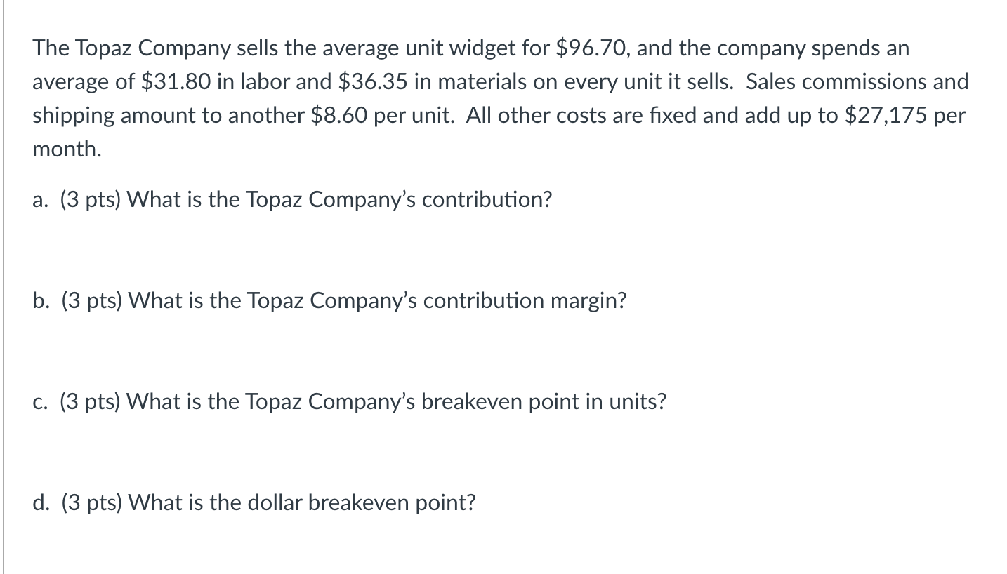 Please answer all parts showing full work and equations! The Topaz Company