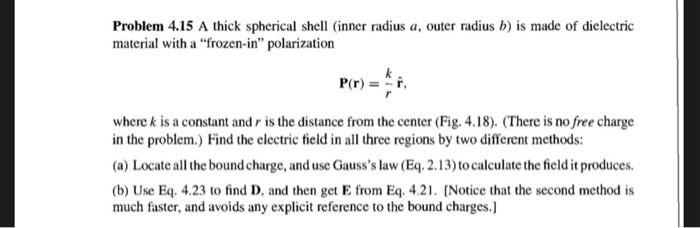  Problem 4.15 A thick spherical shell (inner radius a, outer radius