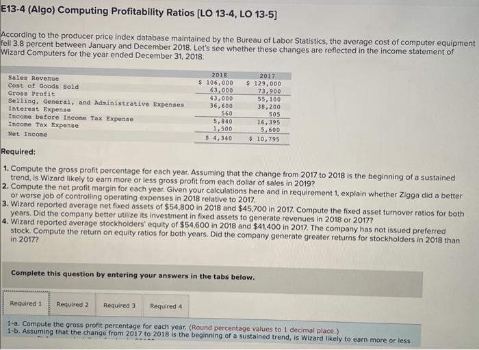  please help! E13-4 (Algo) Computing Profitability Ratios [LO 13-4, LO 13-5]