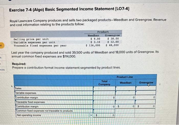  Exercise 7-4 (Algo) Basic Segmented Income Statement [LO7-4] Royal Lawncare Company