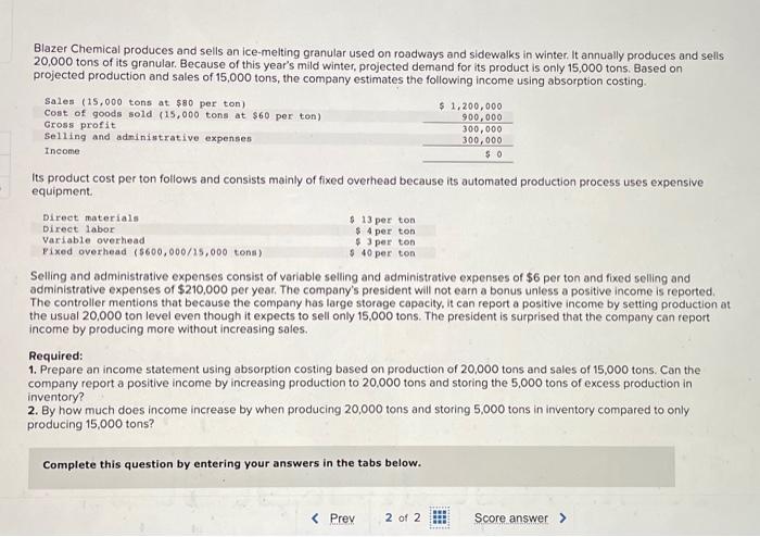  inventory? 2. By how much does income increase by when producing