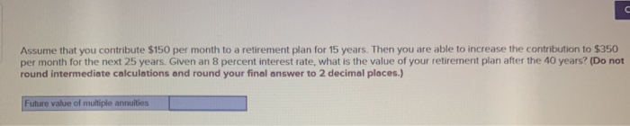 a $2,000 deposit in year 1, and another $2.500 deposit at the