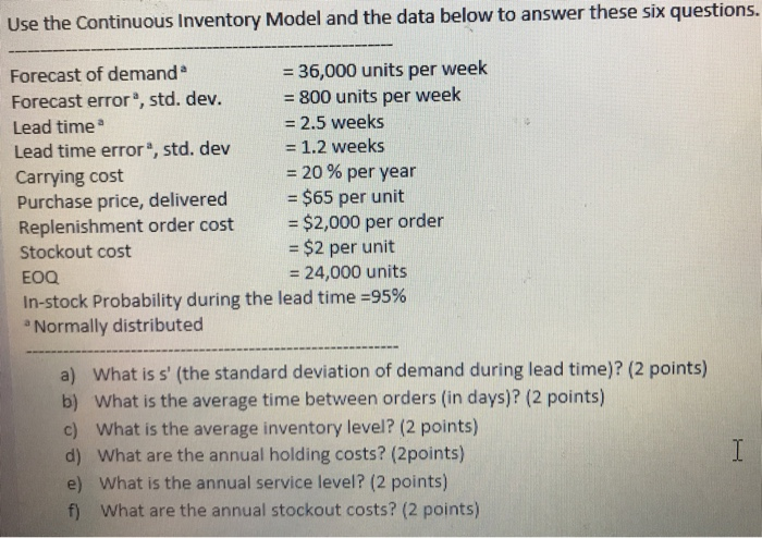 need C, D, and F completed Use the Continuous Inventory Model and