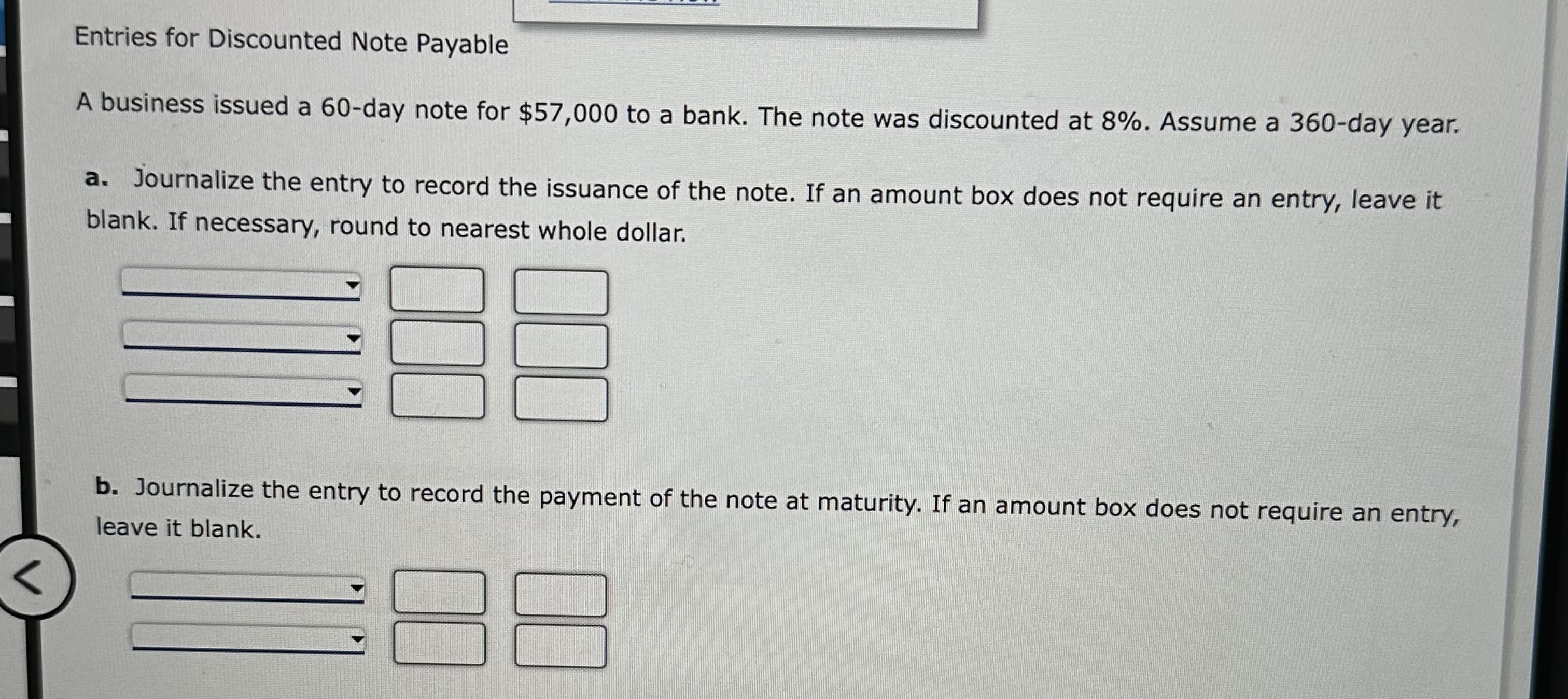 Entries for Discounted Note Payable A business issued a 60 -day