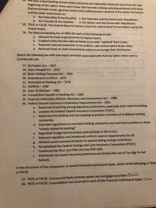  We have a dual banking system (state chartered and nationally chartered)