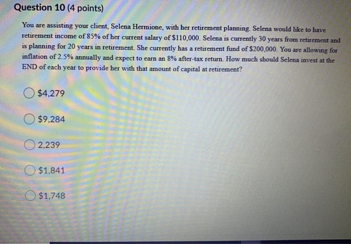  Question 10 (4 points) You are assisting your client, Selena Hermione,