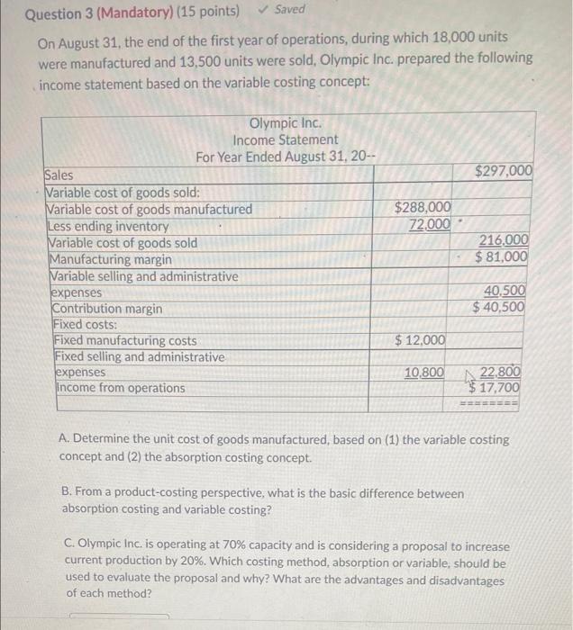  Question 3 (Mandatory) (15 points) Saved On August 31, the end