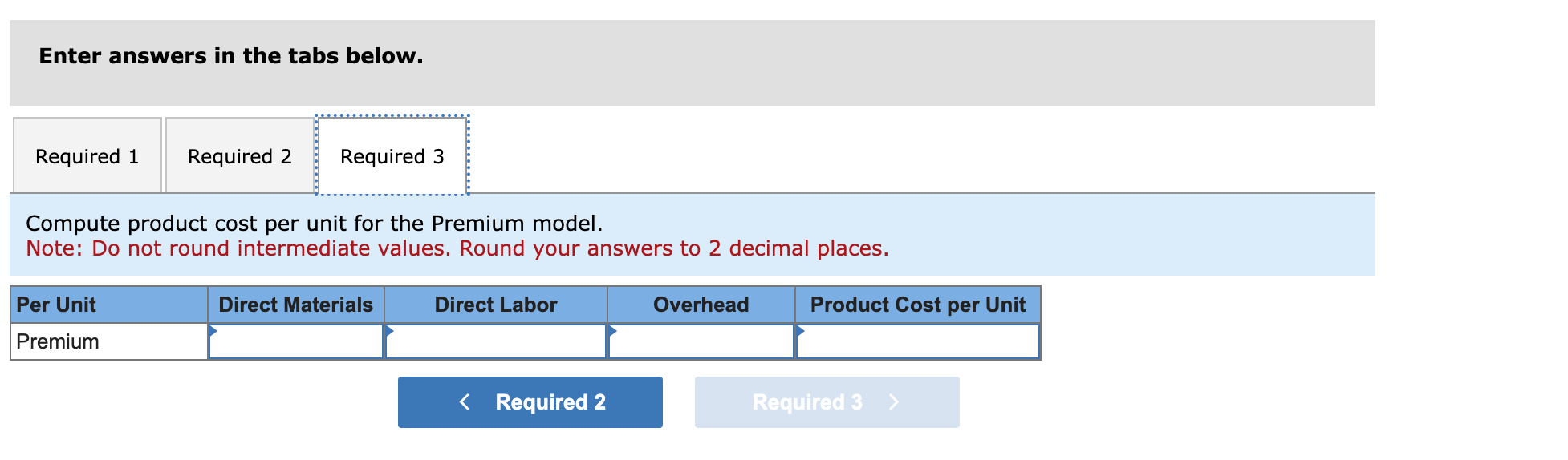 the tabs below. Compute product cost per unit for the Premium model.