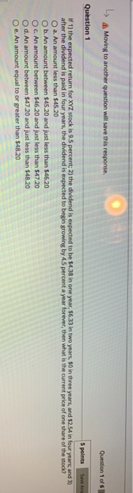  4 Moving to another question will save this response. Question 1