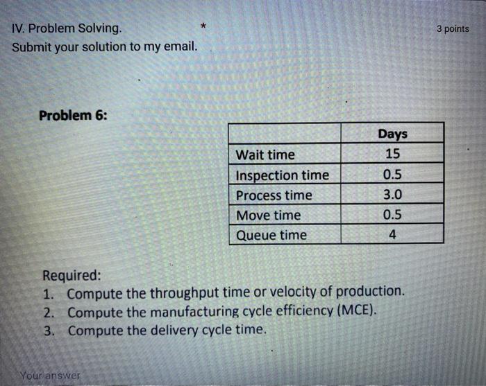 show me your solution IV. Problem Solving. 3 points Submit your solution