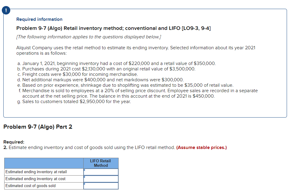  Required information Problem 9-7 (Algo) Retail inventory method; conventional and LIFO