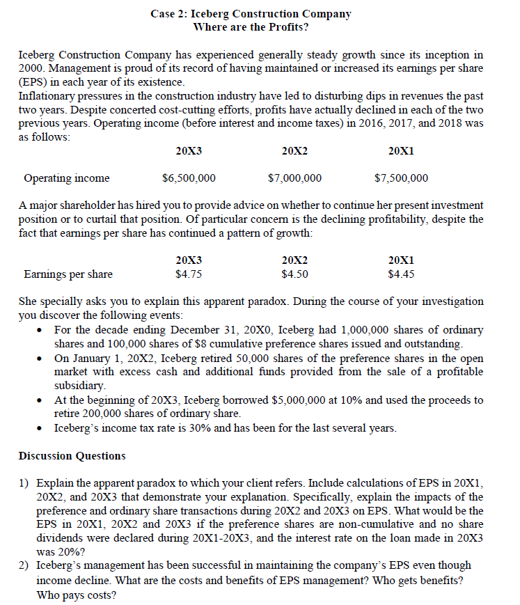 Just do some case analysis. Iceberg Construction Company has experienced generally