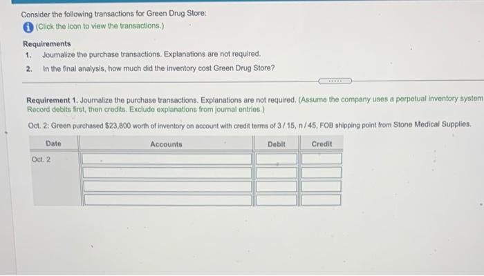 Please do requirements 1 and 2 Consider the following transactions for Green