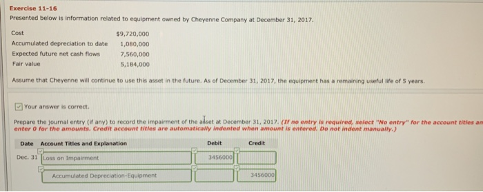  Need help with the missing answers Exercise 11-16 Presented below is