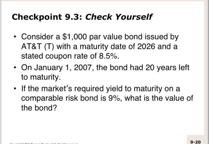  C Checkpoint 9.3: Check Yourself Consider a $1,000 par value bond