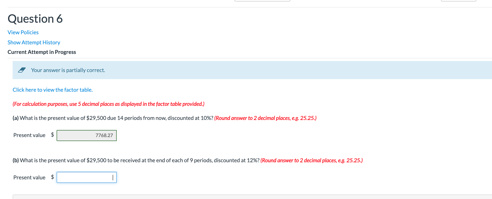  The answer is NOT 10638 or 10637.99...please help!! Question 6 View