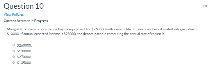 --/10 Question 10 View Policies Current Attempt in Progress Marigold Company